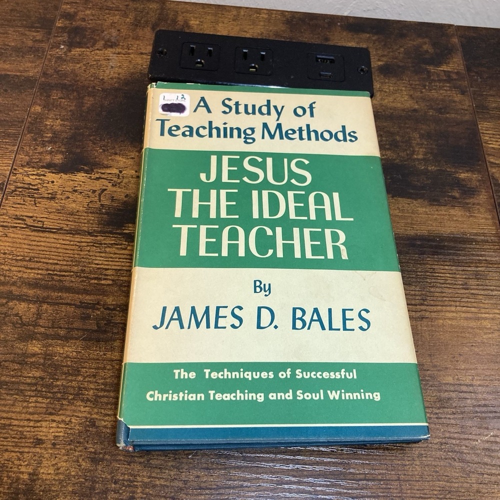 Jesus the Ideal Teacher James D Bales HC DJ A‎ Study of Teaching Methods 1963